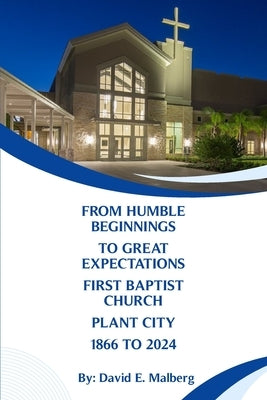 From Humble Beginnings to Great Expectations by E. Malberg, David
