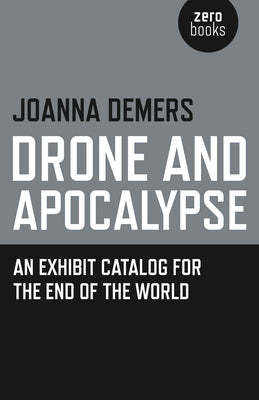 Drone and Apocalypse by DeMers, Joanna
