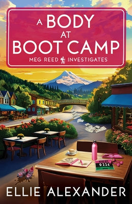 A Body at Boot Camp by Alexander, Ellie