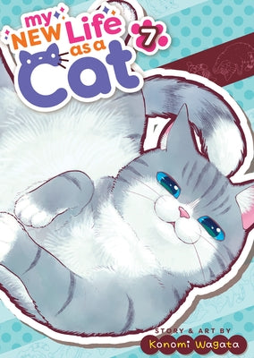 My New Life as a Cat Vol. 7 by Wagata, Konomi