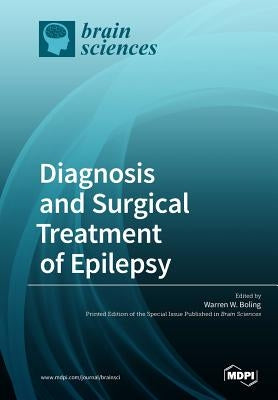 Diagnosis and Surgical Treatment of Epilepsy by Boling, Warren
