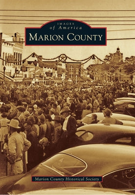Marion County by Marion County Historical Society