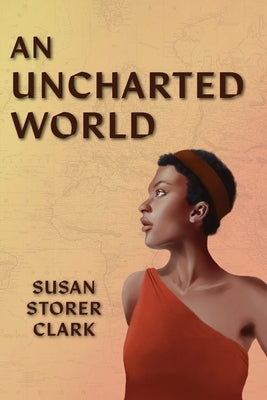 An Uncharted World by Clark, Susan Storer