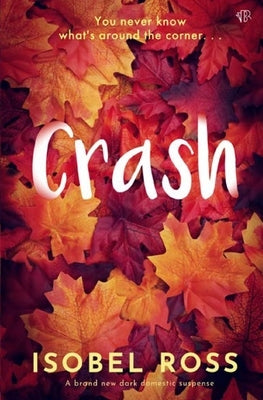 Crash by Ross, Isobel