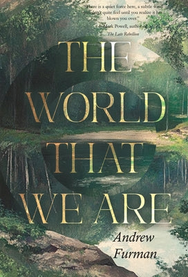 The World That We Are by Furman, Andrew