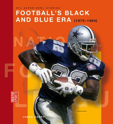 Football's Black and Blue Era (1975-1984) by Barry, James