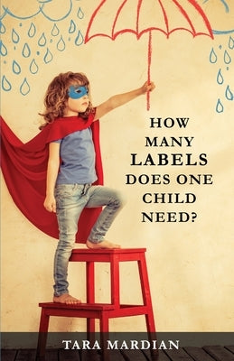 How Many Labels Does One Child Need? by Mardian, Tara