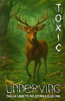 Unnerving Toxic by DiMarco, Jennifer