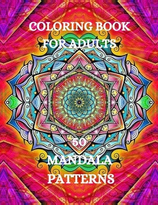 Mandala Coloring Book: Stress Relieving Coloring Book, Coloring Book for Grown-Ups by Kirk Howell, Joana