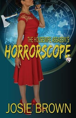 The Housewife Assassin's Horrorscope by Brown, Josie
