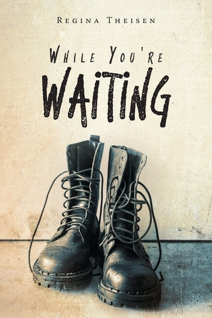 While You're Waiting by Theisen, Regina