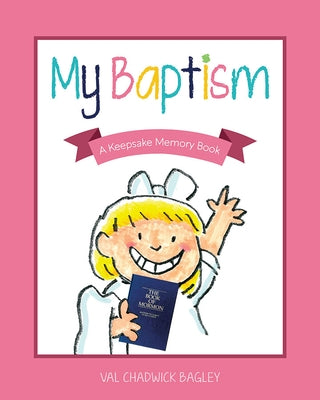 My Baptism Girl by Bagley, Val