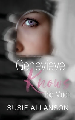 Genevieve Knows Too Much by Allanson, Susie