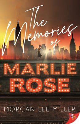 The Memories of Marlie Rose by Miller, Morgan Lee
