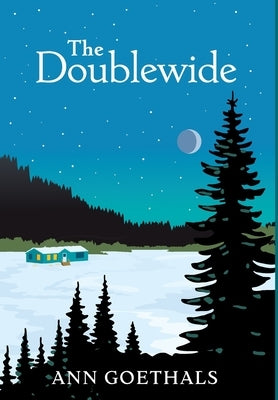 The Doublewide by Goethals, Ann