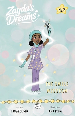 Zayda's Dreams: The Smile Mission by Oetken, Tanya