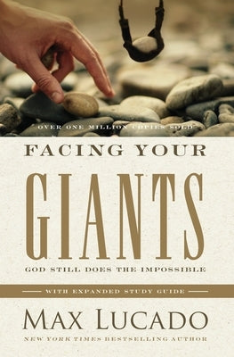 Facing Your Giants: God Still Does the Impossible (Discover More About the King David of the Bible and How to Defeat Your Goliath. The Perfect Gift fo by Lucado, Max