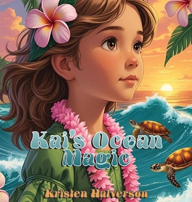 Kai's Ocean Magic by Halverson, Kristen