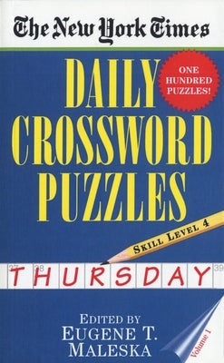 The New York Times Daily Crossword Puzzles: Thursday, Volume 1: The New York Times Daily Crossword Puzzles: Thursday, Volume 1: Skill Level 4 by New York Times