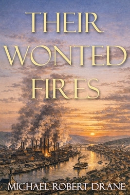 Their Wonted Fires by Drane, Michael Robert