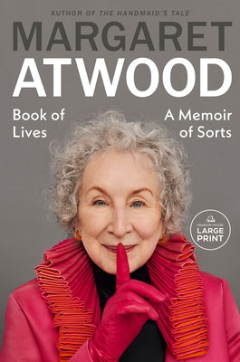 Book of Lives: A Memoir of Sorts by Atwood, Margaret