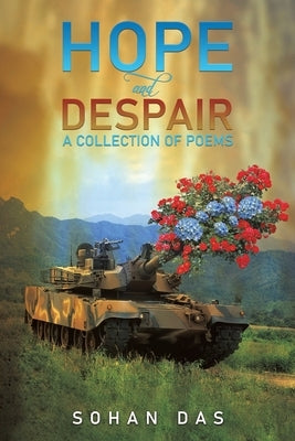 Hope and Despair - A Collection of Poems by Das, Sohan
