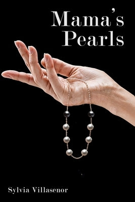 Mama's Pearls by Villasenor, Sylvia
