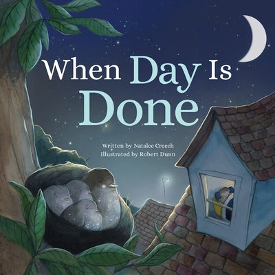 When Day Is Done by Creech, Natalee