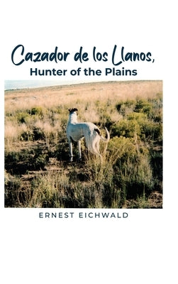 Cazador de los Llanos, Hunter of the Plains by Eichwald, Ernest