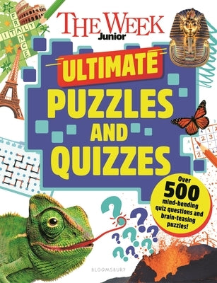 The Week Junior Ultimate Puzzles and Quizzes: Over 200 Pages of Mind-Bending Quizzes, Sudoku, Word Searches, Crosswords and Much More by Junior, The Week