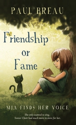 Friendship or Fame Mia Finds Her Voice by Breau, Paul