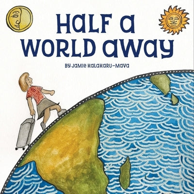 Half a World Away by Kalakaru-Mava, Jamie