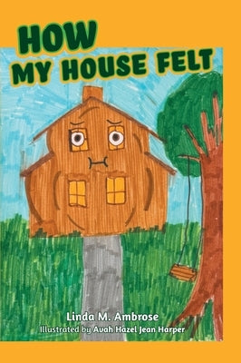 How My House Felt by Ambrose, Linda M.