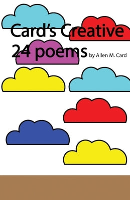 Card's Creative 24 Poems by Card, Allen