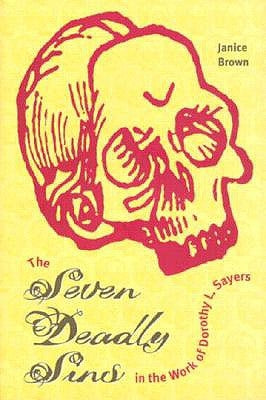 The Seven Deadly Sins in the Work of Dorothy L. Sayers by Brown