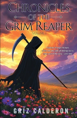 Chronicles of the Grim Reaper: Volume 1 by Calderon, Griz