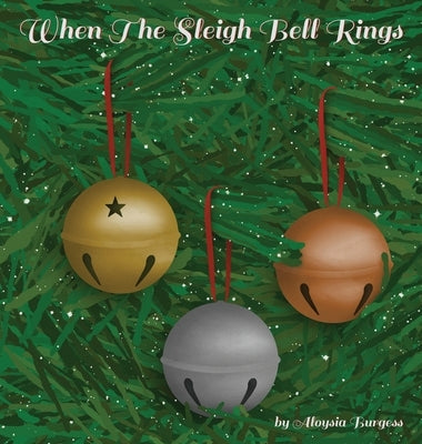 When The Sleigh Bell Rings by Burgess, Aloysia