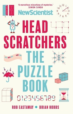 Headscratchers: The New Scientist Puzzle Book by Eastaway, Rob