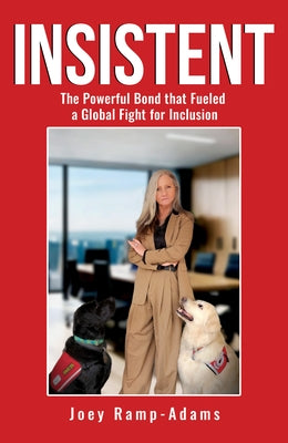 Insistent: The Powerful Bond That Fueled a Global Fight for Inclusion by Ramp-Adams, Joey