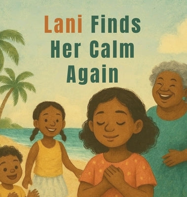 Lani Finds Her Calm Again by Smith, Marsha
