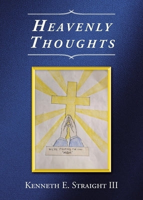 Heavenly Thoughts by Straight, Kenneth E., III