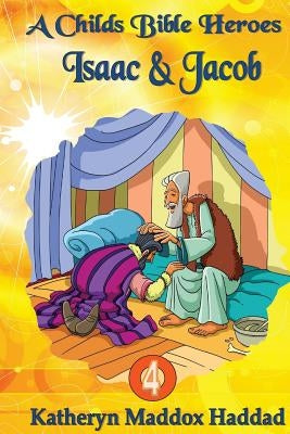 Isaac & Jacob by Haddad, Katheryn Maddox