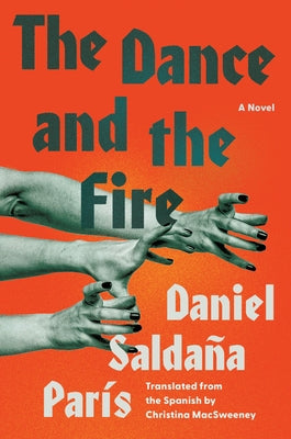 The Dance and the Fire by Salda&#195;&#177;a Par&#195;&#173;s, Daniel