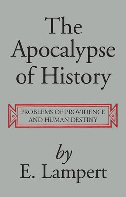 The Apocalypse of History by Lampert, E.