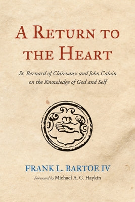 A Return to the Heart by Bartoe, Frank L., IV