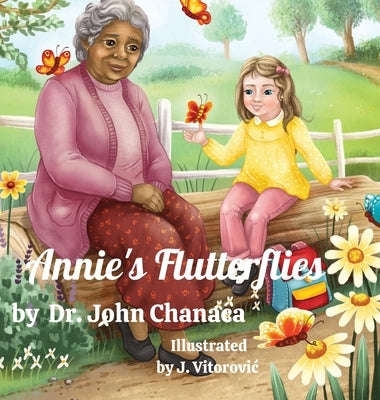 Annie's Flutterflies: "Unlocking Inner Strength: Embracing Kindness, Overcoming Bullying, and Believing in Yourself" by Chanaca, John N.