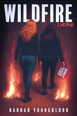 Wildfire: A Memoir by Youngblood, Karrah