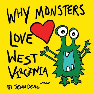 Why Monsters Love West Virginia by Deal, Jenn