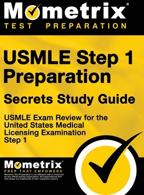 USMLE Step 1 Preparation Secrets Study Guide: USMLE Exam Review for the United States Medical Licensing Examination Step 1 by Mometrix Medical Licensing Test Team