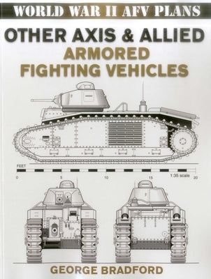 Other Axis & Allied Armored Fighting Vehicles by Bradford, George